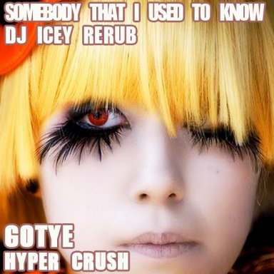 Somebody That I Used To Know (DJ Icey ReRub)